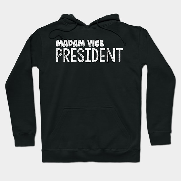 Madam Vice President Hoodie by HTcreative